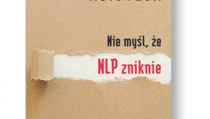 Rafał Żak, „Nie myśl, że NLP zniknie”, MT Biznes, Warszawa 2016