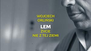 Lem. Życie nie z tej ziemi