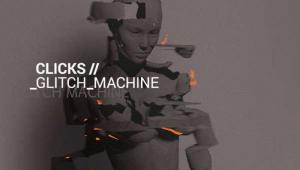 Clicks Glitch Machine