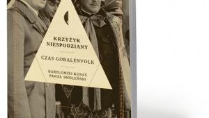 Bartłomiej Kuraś, Paweł Smoleński, „Krzyżyk niespodziany. Czas Goralenvolk”, Czarne 2017