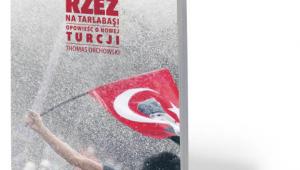 Thomas Orchowski, „Rzeź na Tarlabaşi. Opowieść o nowej Turcji”, Agora 2018